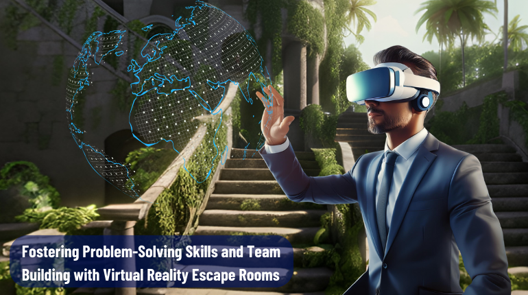 Fostering Problem-Solving Skills and Team Building with Virtual Reality Escape Rooms